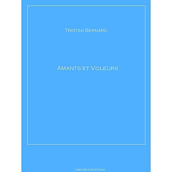 Amants et voleurs, Tristan Bernard