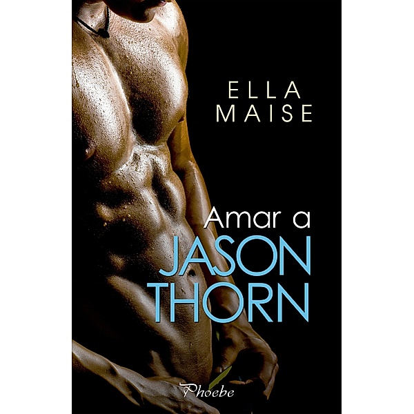 Amar a Jason Thorn, Ella Maise
