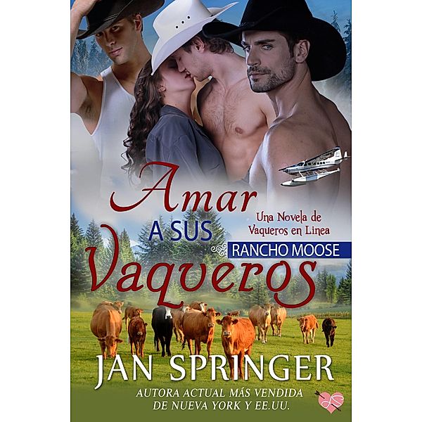 Amar a sus Vaqueros ~ Rancho Moose / Spunky Girl Publishing, Jan Springer