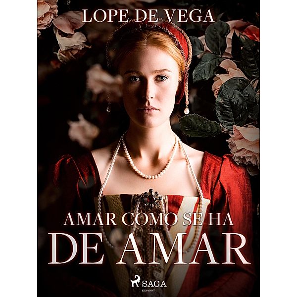 Amar como se ha de Amar, Lope de Vega