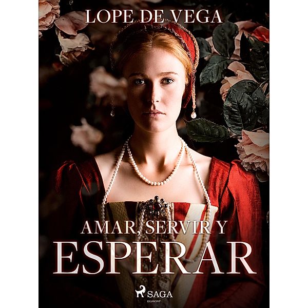 Amar, servir y esperar, Lope de Vega