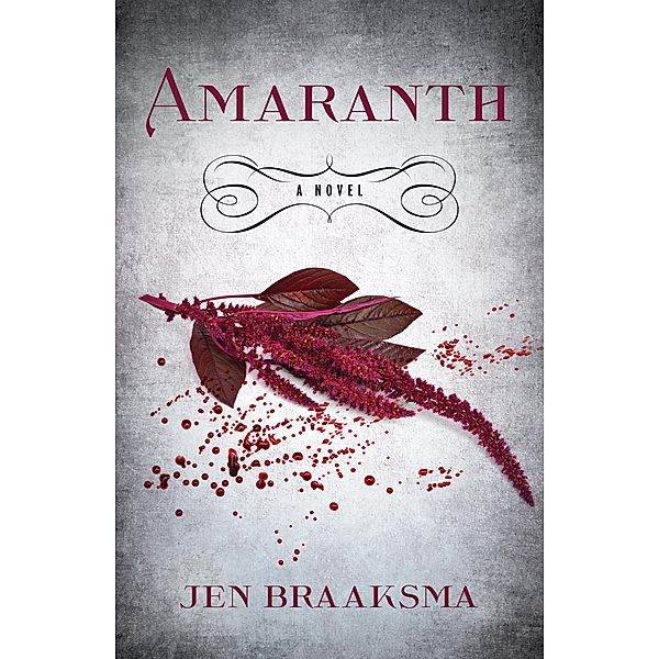 Amaranth, Jen Braaksma