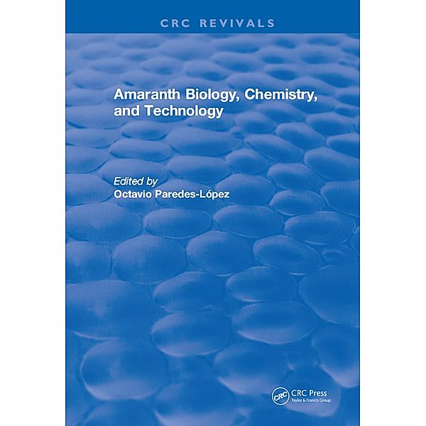 Amaranth Biology, Chemistry, and Technology, Octavio Paredes-Lopez