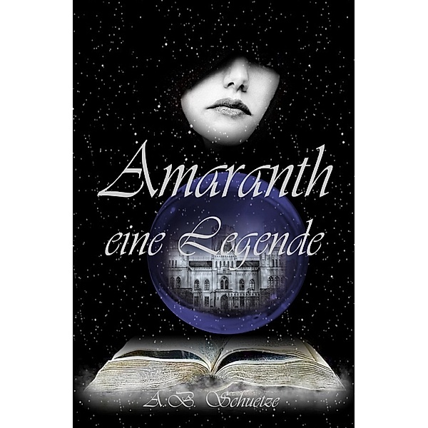 Amaranth - eine Legende, A. B. Schuetze