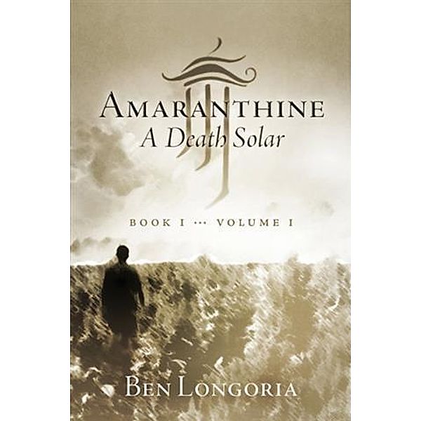 Amaranthine, Ben Longoria