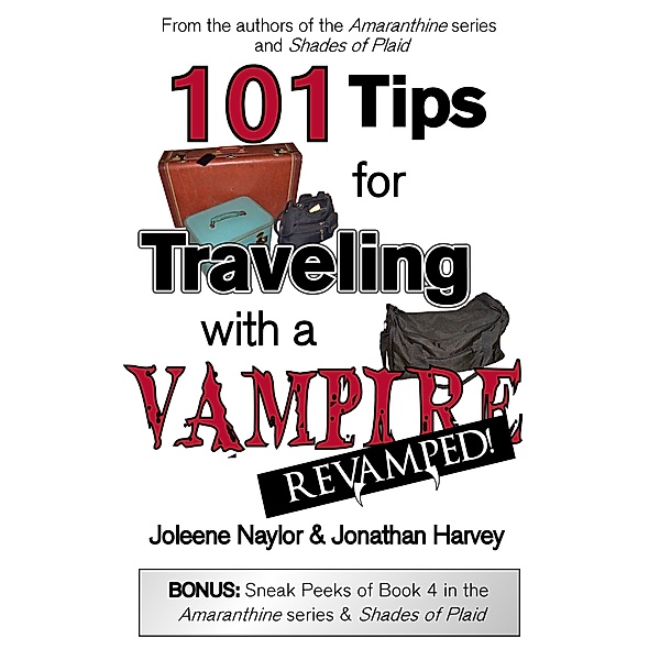 Amaranthine Freebies: 101 Tips for Traveling with a Vampire, Jonathan Harvey, Joleene Naylor