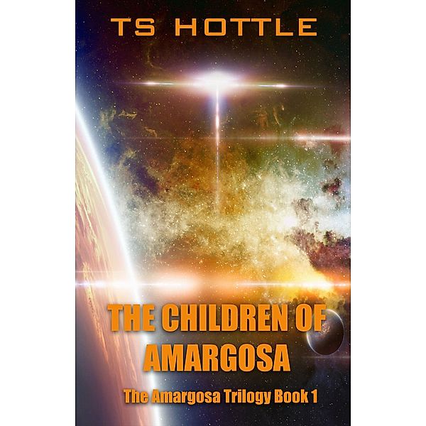 Amargosa Trilogy: The Children of Amargosa (Amargosa Trilogy, #1), Ts Hottle