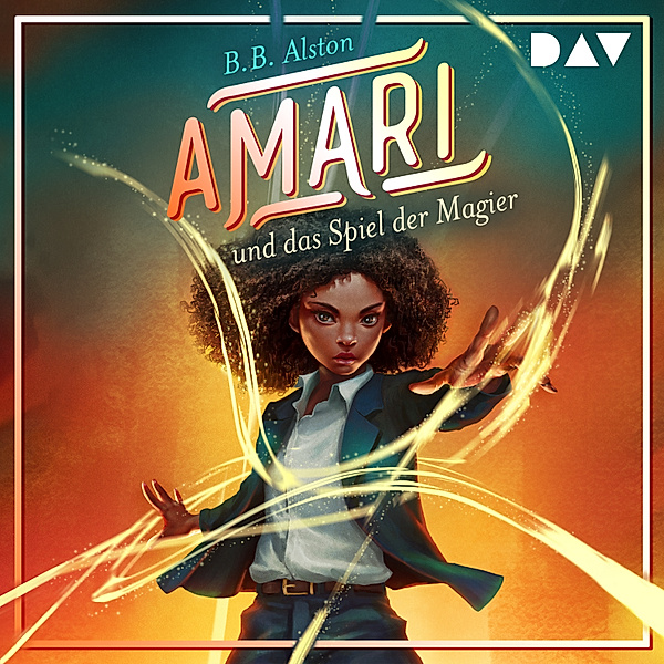Amari - 2 - Amari und das Spiel der Magier (Teil 2), B. B. Alston