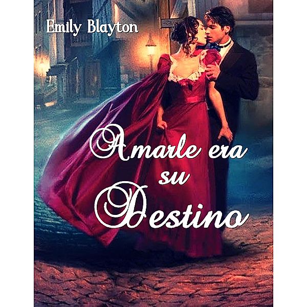 Amarle era su destino (Kavanagh) / Kavanagh, Emily Blayton