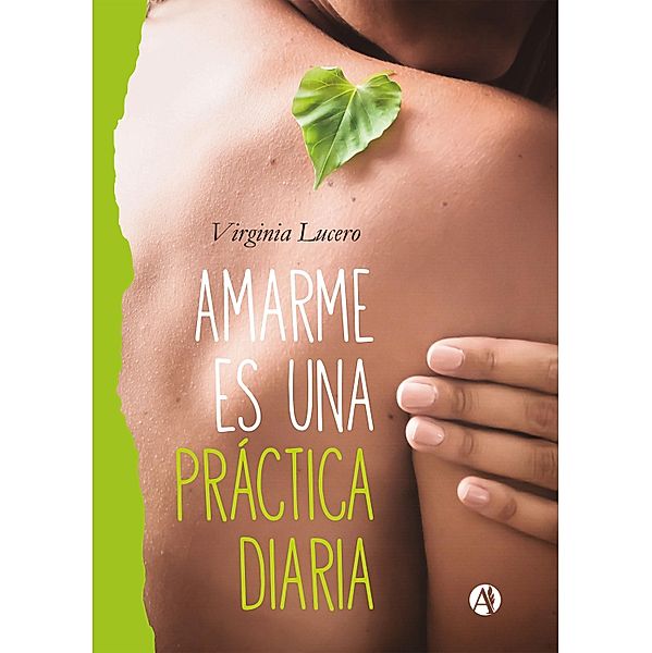 Amarme es una práctica diaria, Virginia Lucero