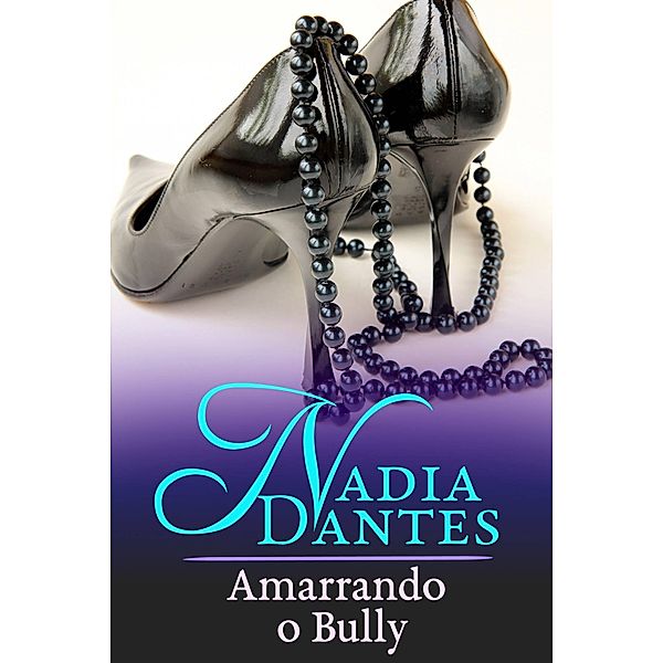 Amarrando O Bully, Virginia Locke, Nadia Dantes