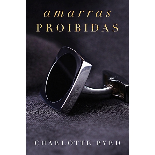 Amarras Proibidas (Encontro Proibido, #3), Charlotte Byrd