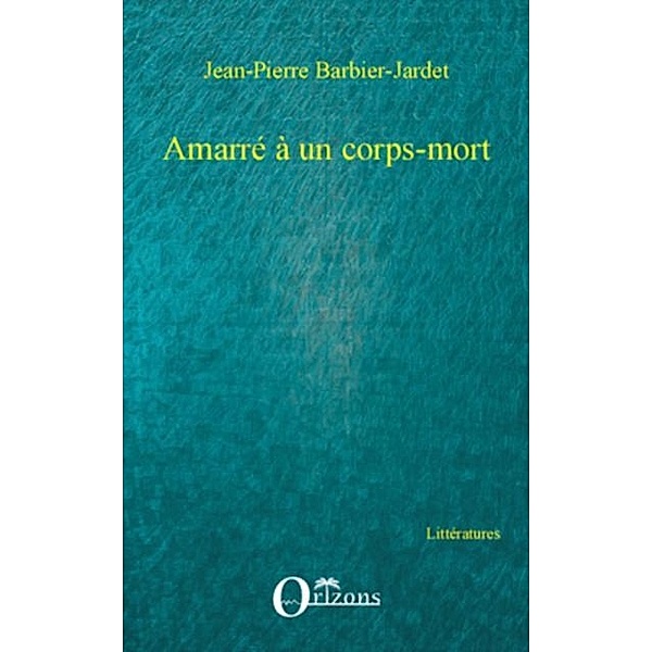 Amarre a un corps-mort / Hors-collection, Jean-Pierre Barbier-Jardet
