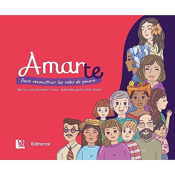 Amarte: para reconstruir los roles de género, Marta Lucía Restrepo Torres, Adela Margarita Vélez Rolón