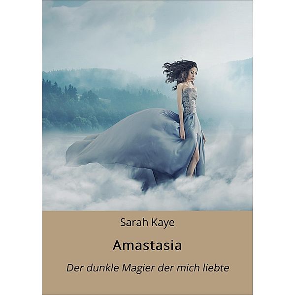 Amastasia / Die Legende von Zarai Bd.1, Sarah Kaye