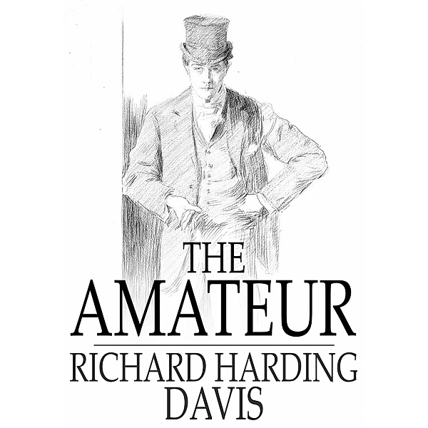 Amateur, Richard Harding Davis
