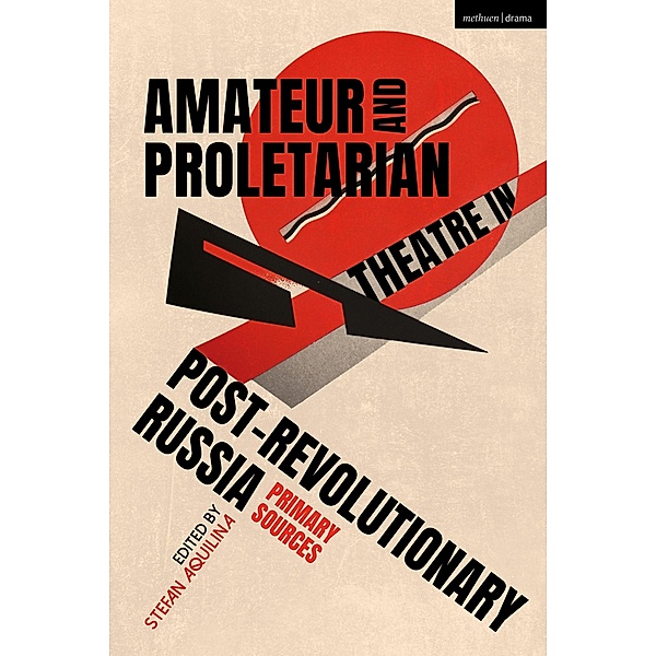 Amateur and Proletarian Theatre in Post-Revolutionary Russia