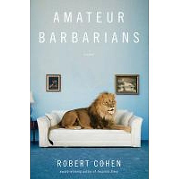 Amateur Barbarians, Robert Cohen