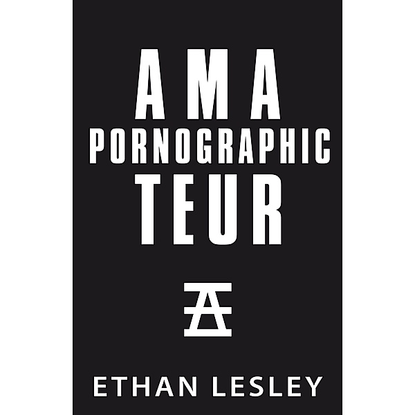 Amateur Pornographic (The Incomplete Range) / The Incomplete Range, Ethan Lesley