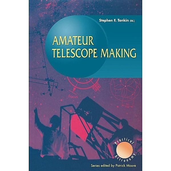 Amateur Telescope Making / The Patrick Moore Practical Astronomy Series