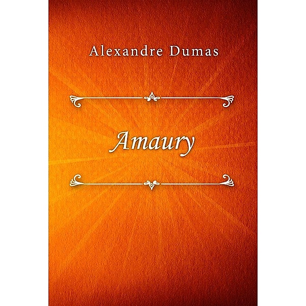 Amaury, Alexandre Dumas
