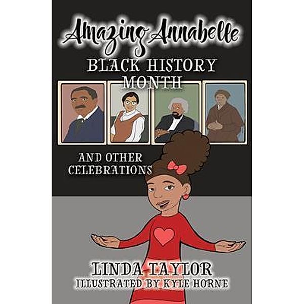Amazing Annabelle-Black History Month and Other Celebrations, Linda Taylor
