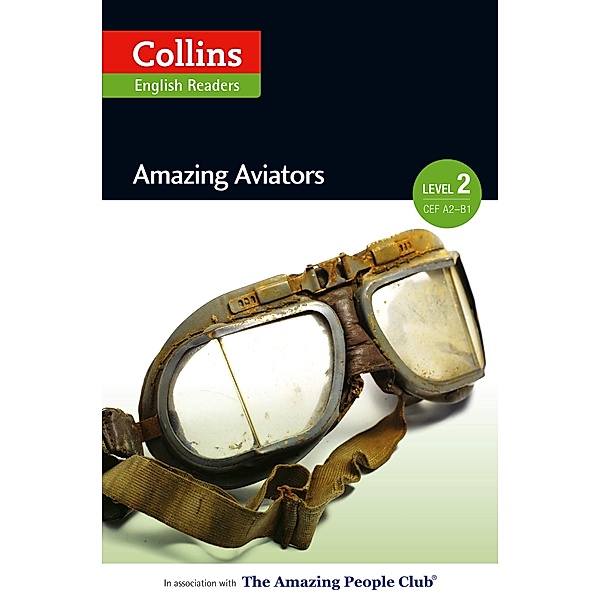 Amazing Aviators / Collins Amazing People ELT Readers