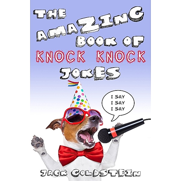 Amazing Book of Knock Knock Jokes, Jack Goldstein
