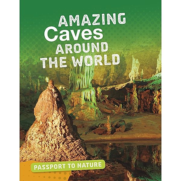 Amazing Caves Around the World, Rachel Castro