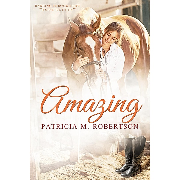Amazing (Dancing through Life, #11) / Dancing through Life, Patricia M. Robertson