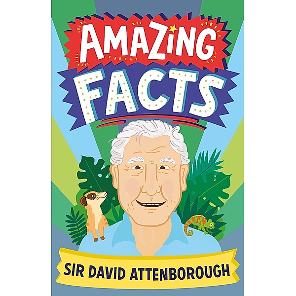 Amazing Facts Sir David Attenborough / Amazing Facts Every Kid Needs to Know, Hannah Wilson