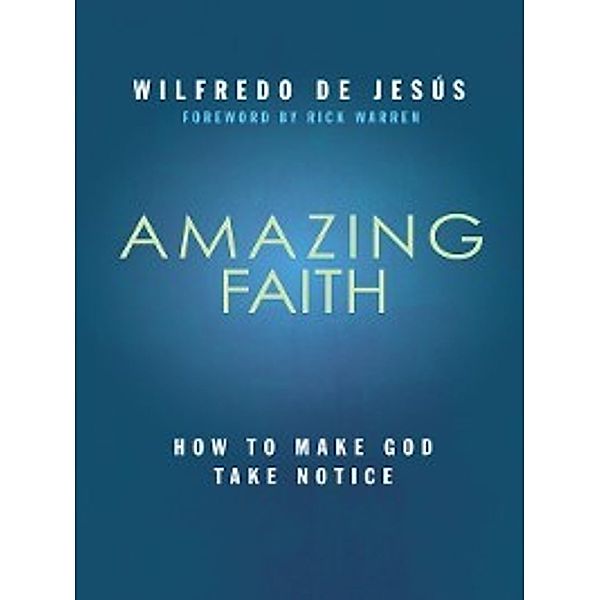 Amazing Faith, Wilfredo de Jesus