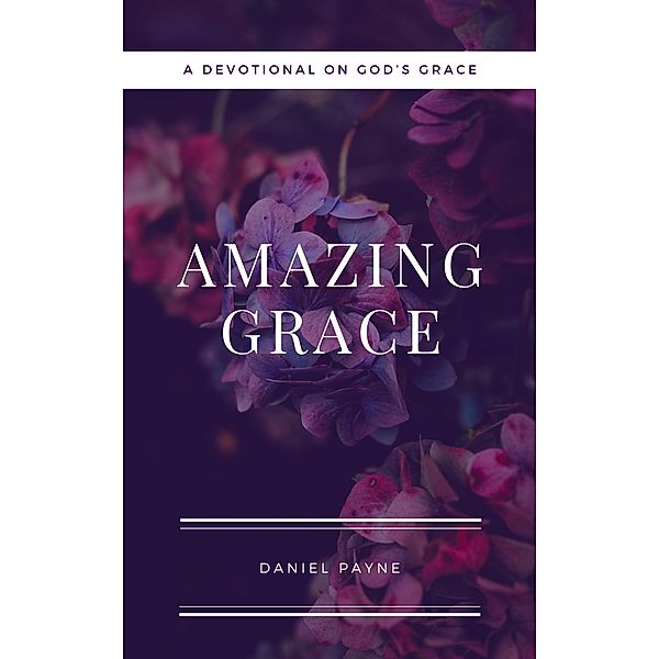 Amazing Grace, Daniel Payne