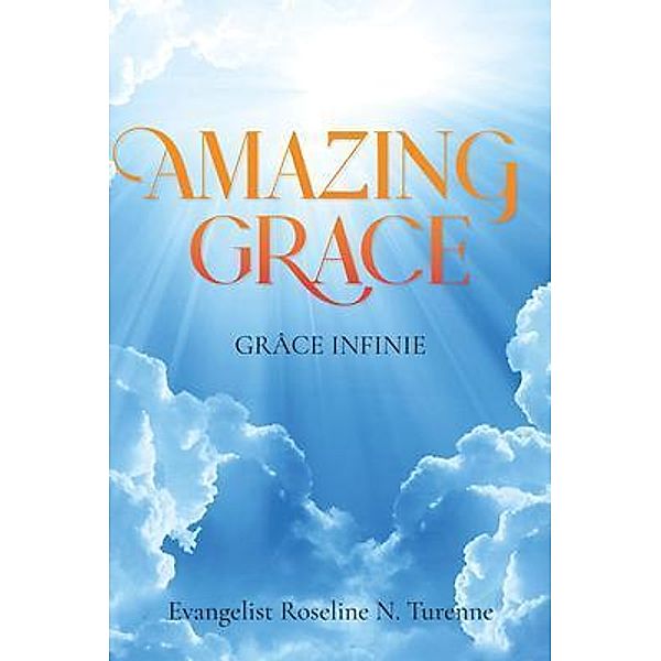 Amazing Grace, Evangelist Roseline N. Turenne