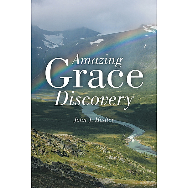 Amazing Grace Discovery, John J. Hadley