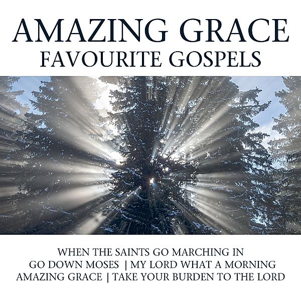 Amazing Grace - Favourite Gospels, Diverse Interpreten