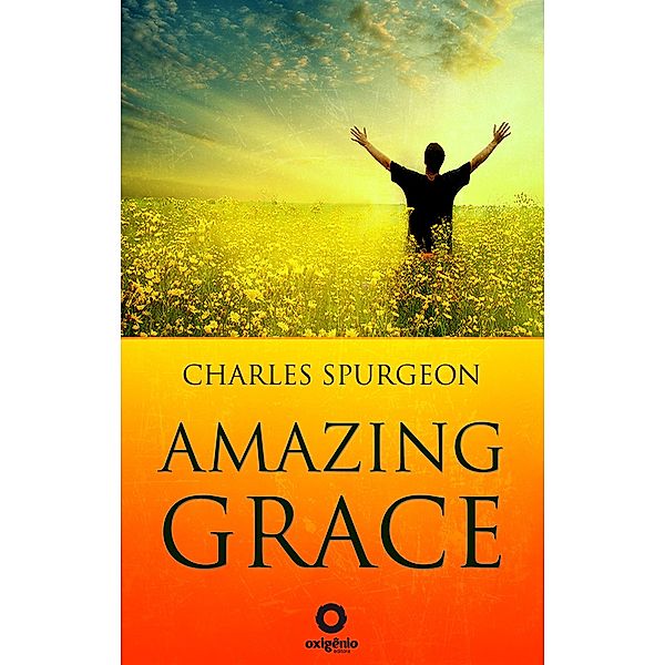 Amazing grace / Hope messages in times of crisis Bd.35, Charles Spurgeon