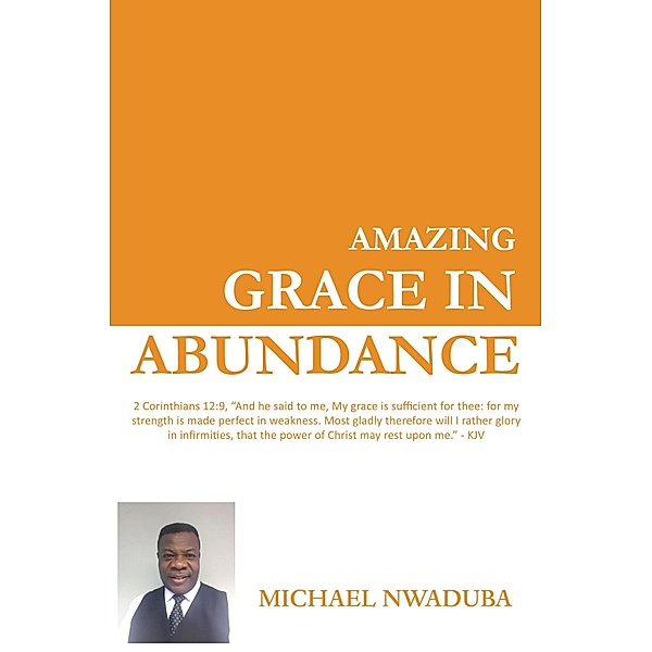 Amazing Grace in Abundance, Michael Nwaduba