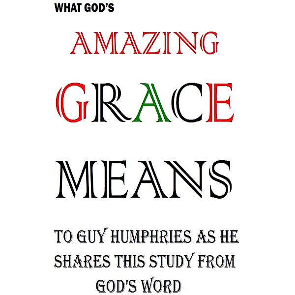Amazing Grace Means, Guy Humphries