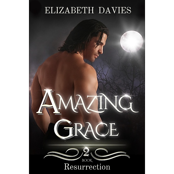 Amazing Grace (Resurrection, #2) / Resurrection, Elizabeth Davies