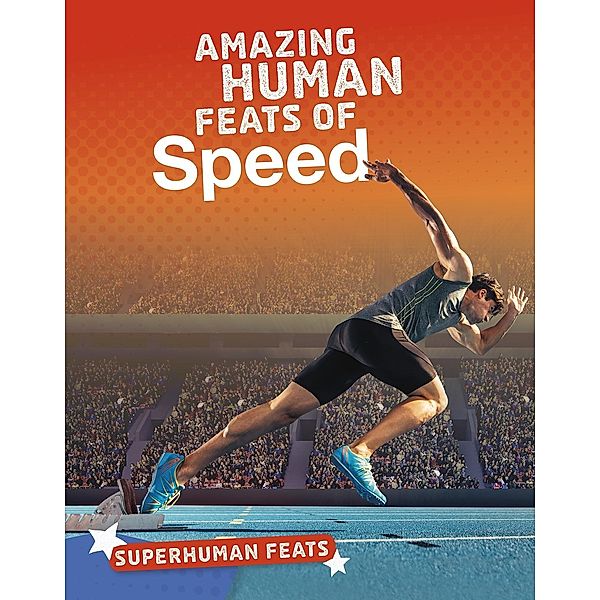 Amazing Human Feats of Speed, Debbie Vilardi
