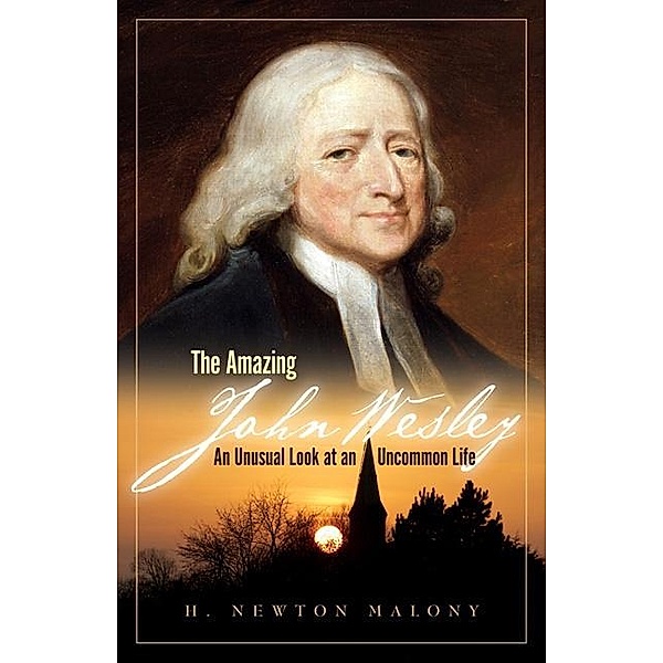 Amazing John Wesley, Jr. H. Newton Malony