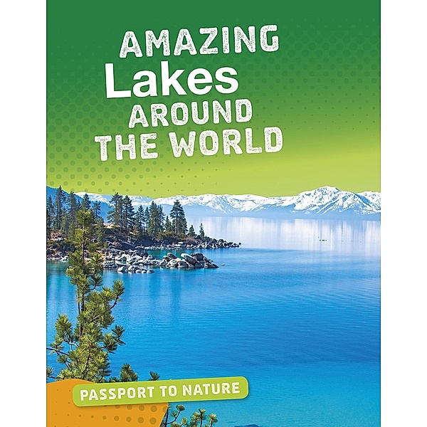 Amazing Lakes Around the World, Roxanne Troup