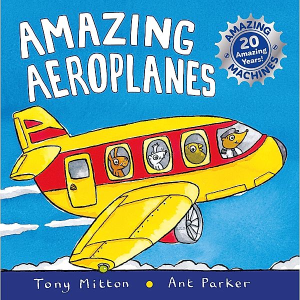 Amazing Machines: Amazing Aeroplanes, Tony Mitton