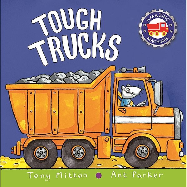 Amazing Machines: Tough Trucks, Tony Mitton