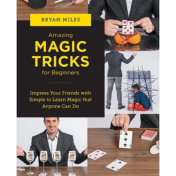 Amazing Magic Tricks for Beginners / New Shoe Press, Bryan Miles