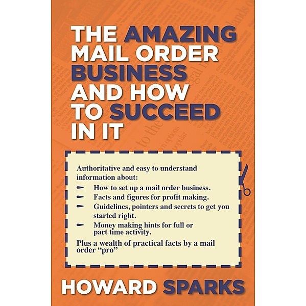 Amazing Mail Order Business and How To Succeed In It, Howard Sparks