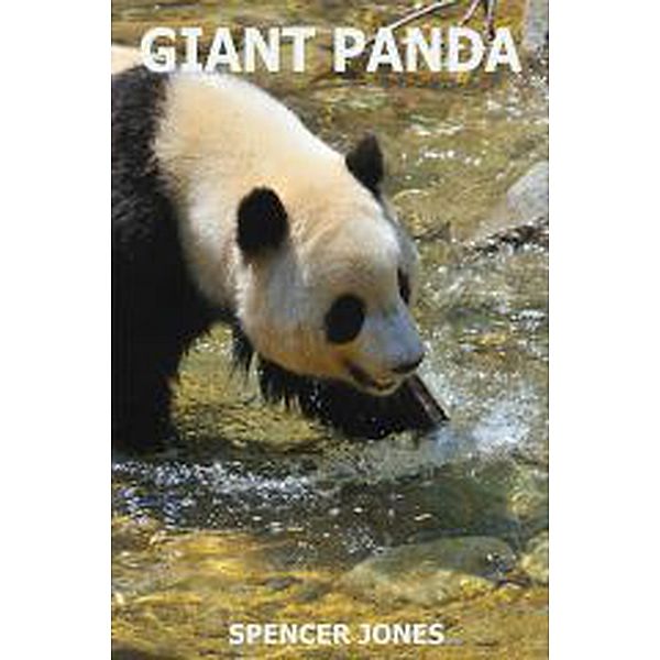 Amazing Nature Childrens Books: Giant Panda (Amazing Nature Childrens Books, #4), Spencer Jones
