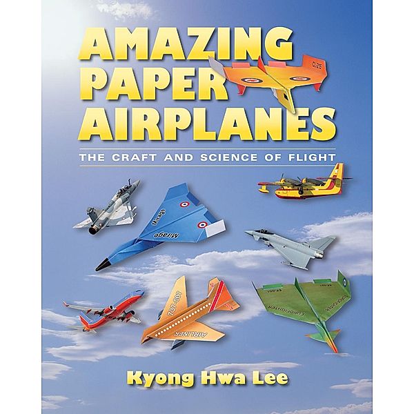 Amazing Paper Airplanes, Kyong Hwa Lee