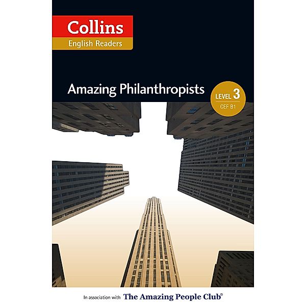 Amazing Philanthropists / Collins Amazing People ELT Readers